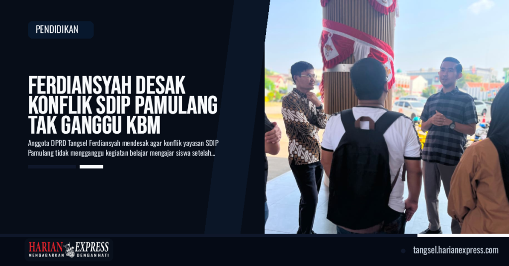 Anggota DPRD Tangsel Ferdiansyah Desak Konflik SDIP Pamulang Tak Ganggu KBM