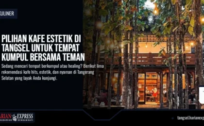 Pilihan Kafe Estetik di Tangsel untuk Tempat Kumpul Bersama Teman