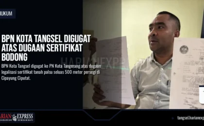 BPN Kota Tangsel Digugat Atas Dugaan Sertifikat Bodong