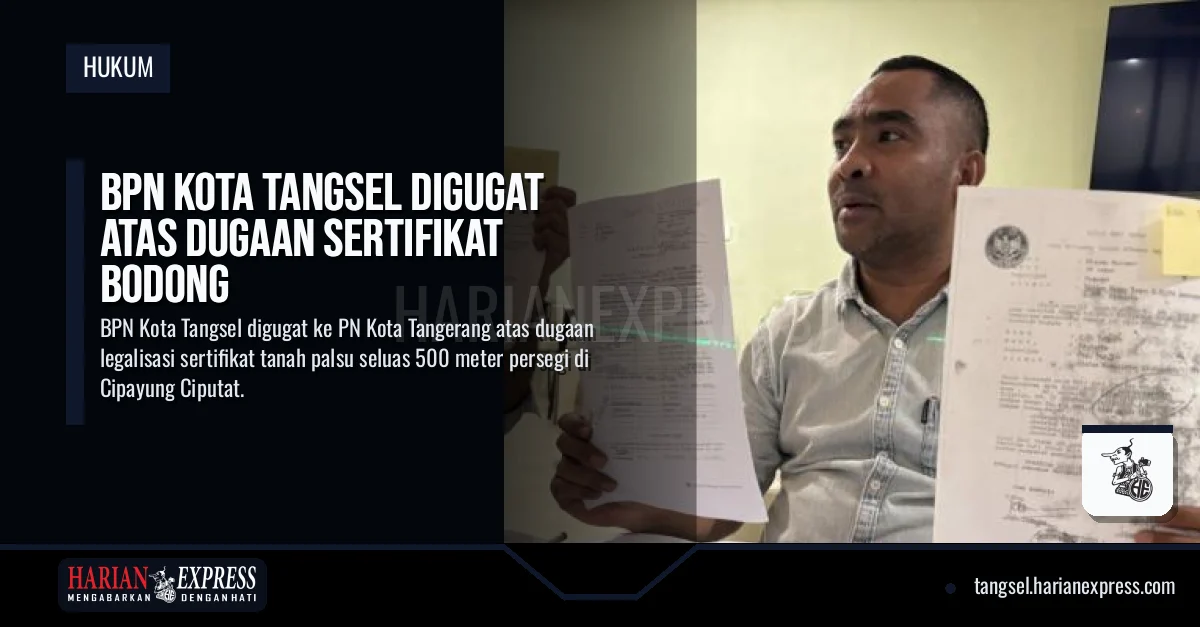 BPN Kota Tangsel Digugat Atas Dugaan Sertifikat Bodong