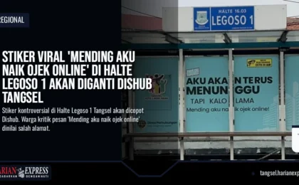 Stiker Viral di Halte Legoso 1 Akan Diganti Dishub Tangsel Stiker Viral di Halte Legoso 1 Akan Diganti Dishub Tangsel