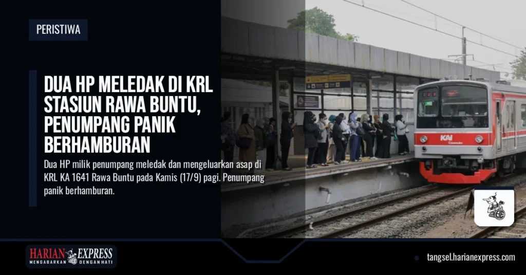Dua HP Meledak di KRL Stasiun Rawa Buntu, Penumpang Panik Berhamburan