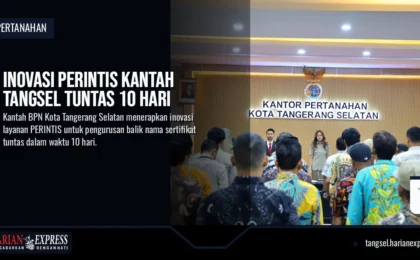 Inovasi PERINTIS Kantah Tangsel Tuntas 10 Hari