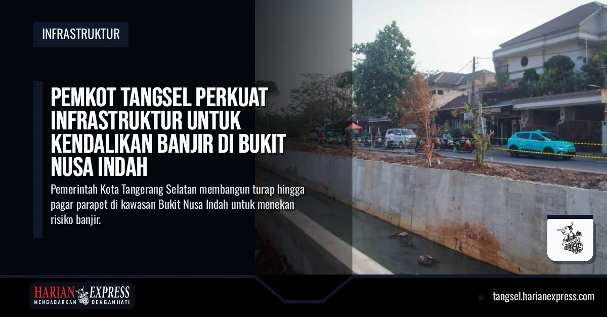 Pemkot Tangsel Perkuat Infrastruktur untuk Kendalikan Banjir di Bukit Nusa Indah