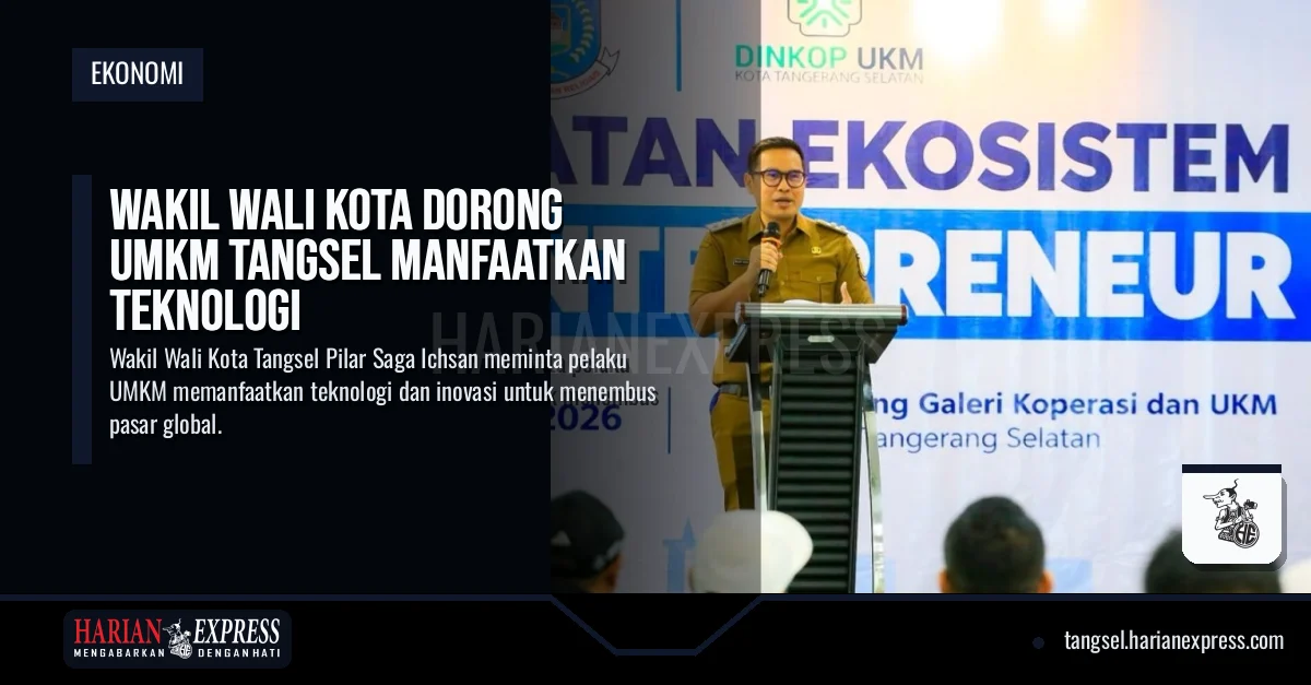 Wakil Wali Kota Dorong UMKM Tangsel Manfaatkan Teknologi