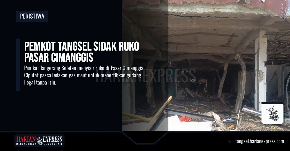 Pasca Ledakan, Pemkot Tangsel Sidak Ruko Pasar Cimanggis