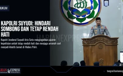 Kapolri Suyudi: Hindari Sombong dan Tetap Rendah Hati
